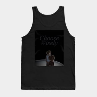 Choose Wisely Tank Top